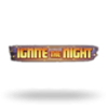 Ignite The Night